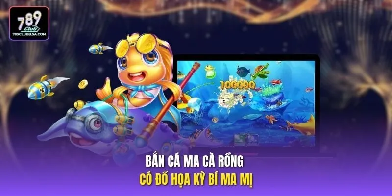Bắn cá ma cà rồng có đồ họa kỳ bí ma mị