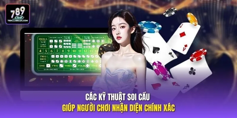 Các kỹ thuật soi cầu giúp người chơi nhận diện chính xác