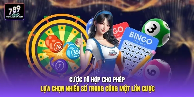 Cược tổ hợp cho phép lựa chọn nhiều số trong cùng một lần cược. Cược tổ hợp cho phép lựa chọn nhiều số trong cùng một lần cược.