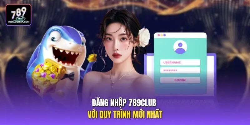 Đăng nhập 789club với quy trình mới nhất Đăng nhập 789club với quy trình mới nhất