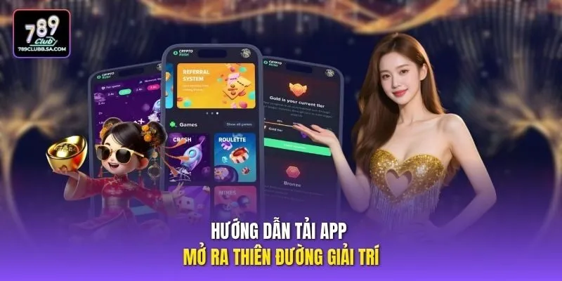 Hướng dẫn tải app mở ra thiên đường giải trí