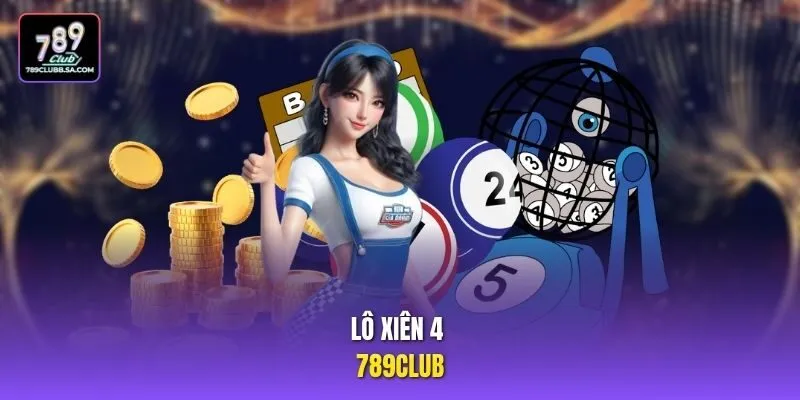 Lô xiên 4 789club