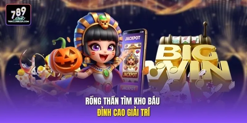 Rồng thần tìm kho báu đỉnh cao giải trí