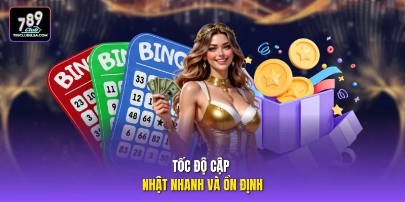 Tốc độ cập nhật nhanh và ổn định Tốc độ cập nhật nhanh và ổn định